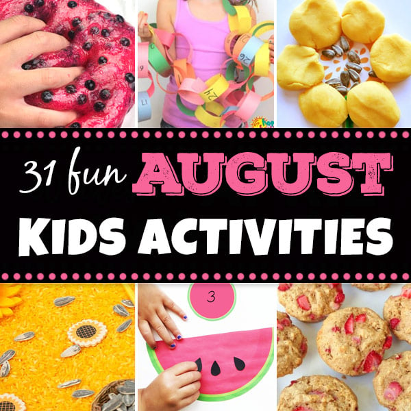 31 Fun August Activities For Kids